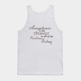 Bold Acceptance is the Answer To All of My Problems Today Slogan Ladies from Alcoholics Anonymous Big Book Sobriety Gift Tank Top